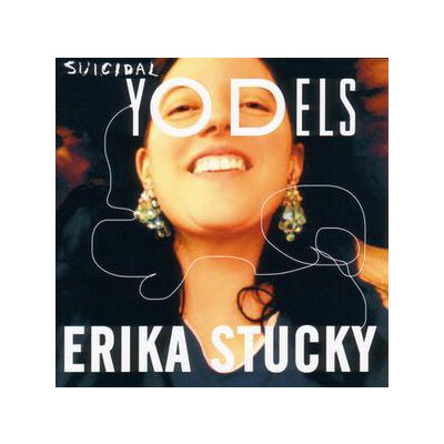 STUCKY, ERIKA - SUICIDAL YODELS - CD