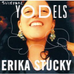 STUCKY, ERIKA - SUICIDAL YODELS - CD