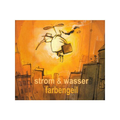 STROM & WASSER - FARBENGEIL - CD