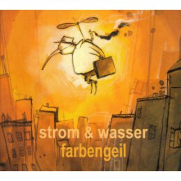 STROM & WASSER - FARBENGEIL - CD