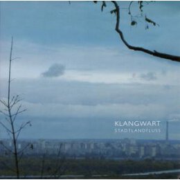 KLANGWART - STADTLANDFLUSS - CD