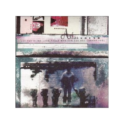 ATLAS SOUND - LET THE BLIND LEAD THOSE WHO CAN SEE BUT CANNOT FE - CD