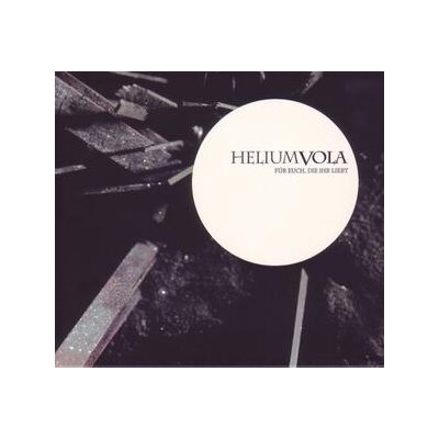 HELIUM VOLA - FÜR EUCH, DIE IHR LIEBT - CD
