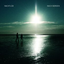 NACHTLÜX - NACH NORDEN - CD