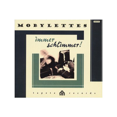 MOBYLETTES - IMMER SCHLIMMER - CD