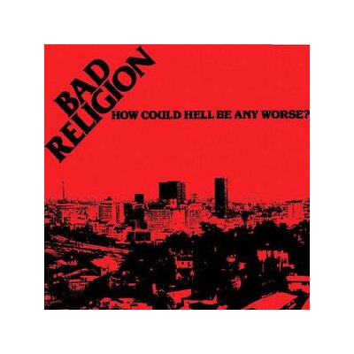 BAD RELIGION - HOW COULD HELL BE ANY WORSE - CD