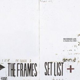 FRAMES, THE - SET LIST - CD