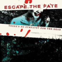 ESCAPE THE FATE - THERES NO SYMPATHY FOR THE DEAD - CD