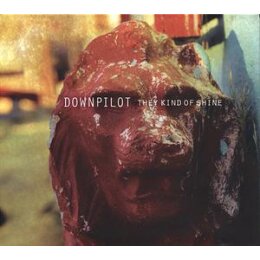 DOWNPILOT - THEY KIND OF SHINE - CD