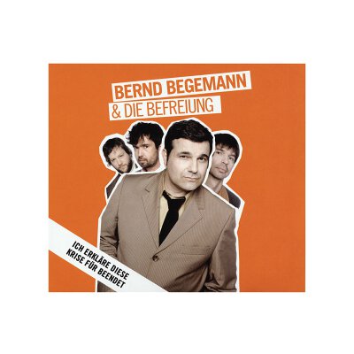 BEGEMANN, BERND & DIE BEFREIUNG - ICH ERKLÄRE DIESE KRISE FÜR BEENDET - CD