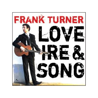 TURNER, FRANK - LOVE, IRE & SONG - CD