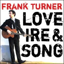 TURNER, FRANK - LOVE, IRE & SONG - CD