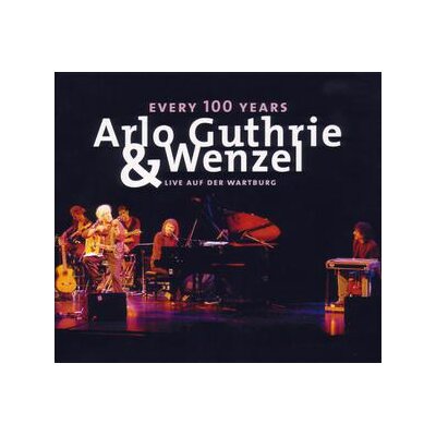 GUTHRIE, ARLO / WENZEL - EVERY 100 YEARS-LIVE AUF DER WARTBURG - CD