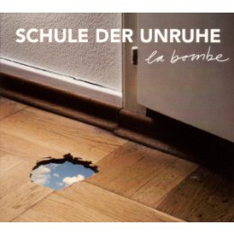 SCHULE DER UNRUHE - LA BOMBE - CD