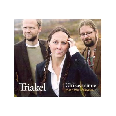 TRIAKEL - ULRIKAS MINNE-VISOR FRAN FROSTVIKEN - CD