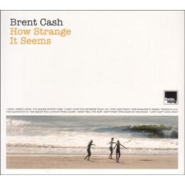 CASH, BRENT - HOW STRANGE IT SEEMS - CD