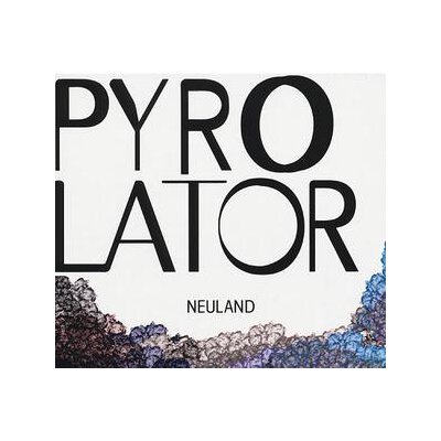 PYROLATOR - NEULAND - CD