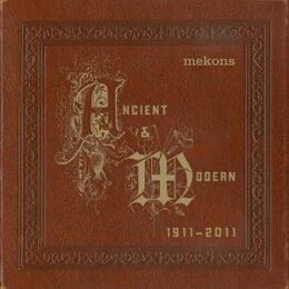 MEKONS, THE - ANCIENT & MODERN(1911-2011) - CD