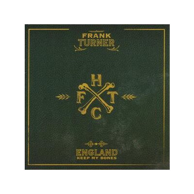 TURNER, FRANK - ENGLAND KEEP MY BONES - CD