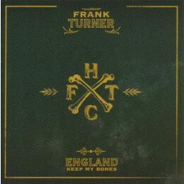 TURNER, FRANK - ENGLAND KEEP MY BONES - CD