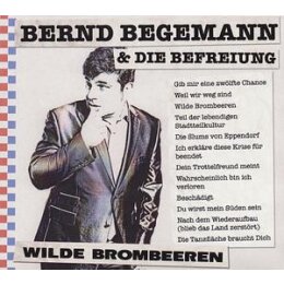 BEGEMANN, BERND & DIE BEFREIUNG - WILDE BROMBEEREN - CD