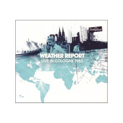 WEATHER REPORT - LIVE IN COLOGNE 1983 - CD
