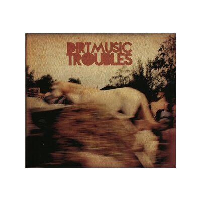 DIRTMUSIC - TROUBLES - CD