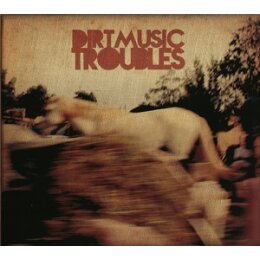 DIRTMUSIC - TROUBLES - CD