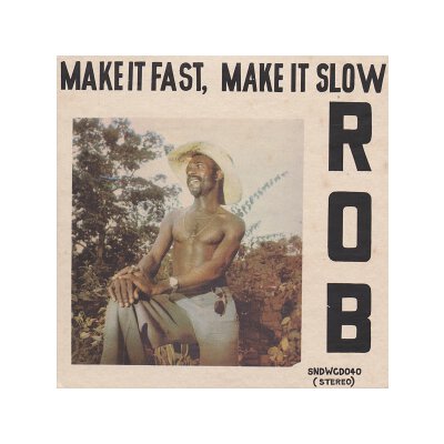 ROB - MAKE IT FAST, MAKE IT SLOW - CD
