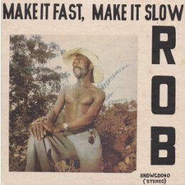 ROB - MAKE IT FAST, MAKE IT SLOW - CD