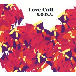 S.O.D.A. - LOVE CALL - CD