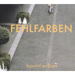 FEHLFARBEN - KNIETIEF IM DISPO(BONUS EDITION) - CD