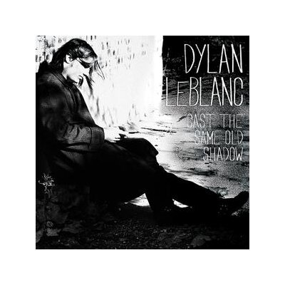 LEBLANC, DYLAN - CAST THE SAME OLD SHADOW - CD