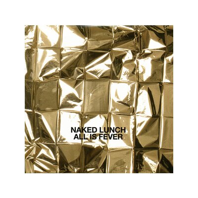 NAKED LUNCH - ALL IS FEVER - CD