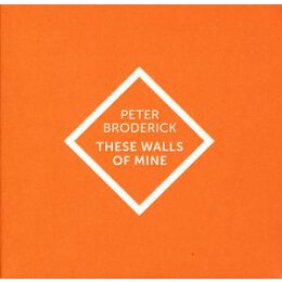 BRODERICK, PETER - THESE WALLS OF MINE - CD