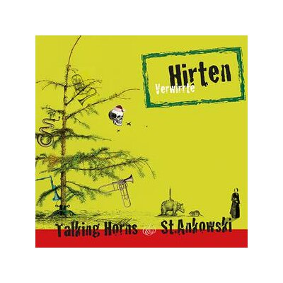 TALKING HORNS/STANKOWSKI, MARTIN - VERWIRRTE HIRTEN - CD
