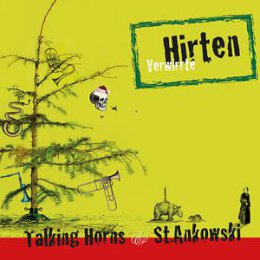 TALKING HORNS/STANKOWSKI, MARTIN - VERWIRRTE HIRTEN - CD