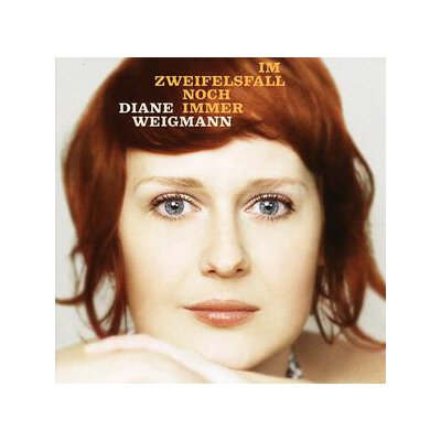 WEIGMANN, DIANE - IM ZWEIFELSFALL NOCH IMMER - CD