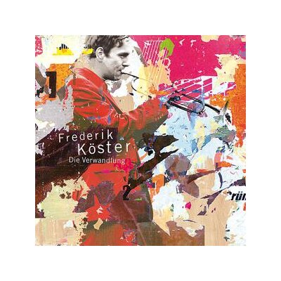 KÖSTER, FREDERIK - DIE VERWANDLUNG - CD