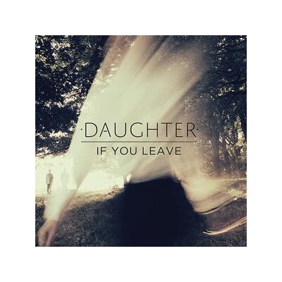 DAUGHTER - IF YOU LEAVE - CD
