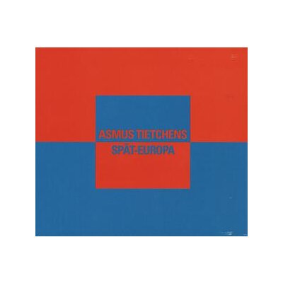 TIETCHENS, ASMUS - SPÄT-EUROPA - CD