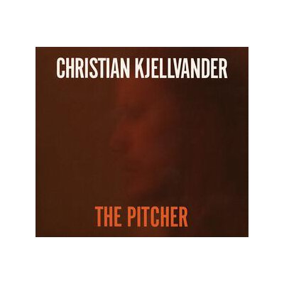 KJELLVANDER, CHRISTIAN - THE PITCHER - CD