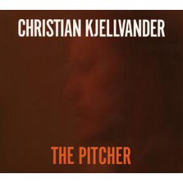KJELLVANDER, CHRISTIAN - THE PITCHER - CD