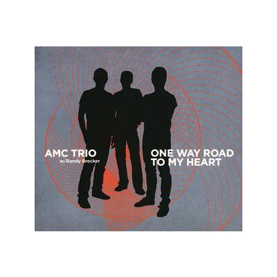 AMC TRIO/BRECKER, RANDY - ONE WAY ROAD TO MY HEART - CD