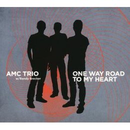 AMC TRIO/BRECKER, RANDY - ONE WAY ROAD TO MY HEART - CD