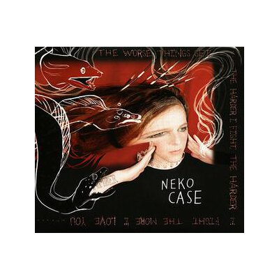 CASE, NEKO - THE WORSE THINGS GET, THE HARDER I FIGHT, THE HARDER I - CD