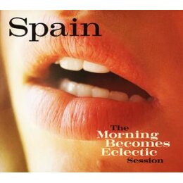 SPAIN - THE MORNING BECOMES ECLECTIC SESSION - CD