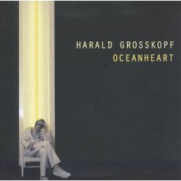 GROSSKOPF, HARALD - OCEANHEART - LP