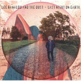 RANALDO, LEE & THE DUST - LAST NIGHT ON EARTH - CD