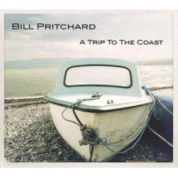 PRITCHARD, BILL - A TRIP TO THE COAST - CD